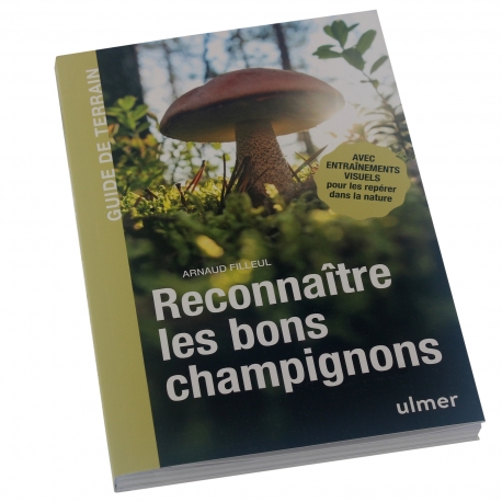 RECONNAÎTRE LES BONS CHAMPIGNONS - Arnaud FILLEUL